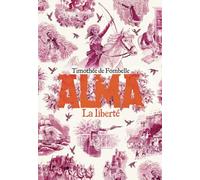 Timothée de Fombelle – Alma : La liberté – Tome 3 – Broché – Gallimard