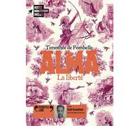 Timothée de Fombelle – Alma : La liberté (3) – Texte lu (CD) – Lu par Gaël Kamilindi – Gallimard