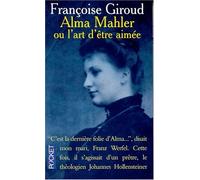 Alma Mahler Ou L'Art D'Etre Aimee