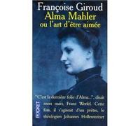 Alma Mahler Ou L'art D'être Aimée