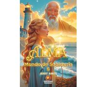ALMA: Mundo de Sabiduría (OCTOLOGÍA ALMA nº 6)