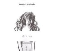 Alma Nua [Livre en VO] Machado, Vertical (Auteur)