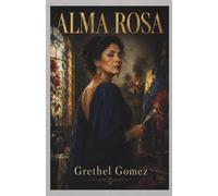 Alma Rosa: La Pintora Hipnótica