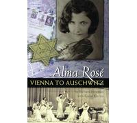 Alma Rose: Vienna to Auschwitz
