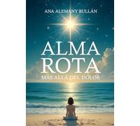 ALMA ROTA: MÁS ALLÁ DEL DOLOR