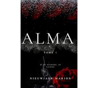 ALMA: Tome 1 si tu saignes, je saigne dark romance