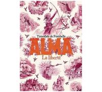 Timothée de Fombelle – Alma : La liberté – Tome 3 – Broché – Gallimard
