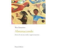 Almanaccando. Storie di vita tra realtà e rappresentazione
