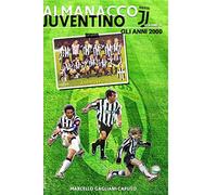 Almanacco Juventino - Volume 8 Gli anni 2000