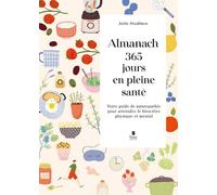 Almanach 365 jours en pleine santé - Julie Pradines - Tana Editions - broché - Almanach