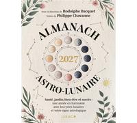 Almanach astro-lunaire 2027 - Philippe Chavanne - Leduc S. - broché - Guide