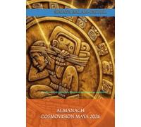 ALMANACH COSMOVISION MAYA: Art Pictural de Bien Être