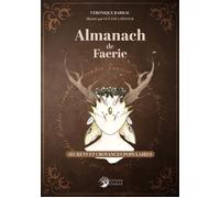 Almanach de Faerie - Secrets et croyances populaires - Véronique Barrau - Danae Editions - broché - Almanach
