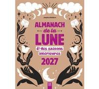 Almanach de la lune et des saisons intérieures 2027 Jessica Rollero (Auteur)