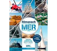 Almanach De La Mer - Patrimoine, Métier De La Mer, Pirates Et Corsaires, Bateaux De Légende, Jardinage, Jeux