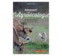 Almanach de l'agroécologie: 52 semaines et 52 pratiques