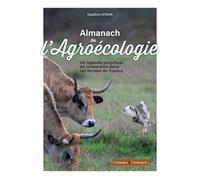 Almanach de l'agroécologie 52 semaines et 52 pratiques - Opaline Lysiak - Campagne Et Compagnie - broché - Almanach