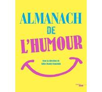 Almanach de l'humour Florilège pour rire tous les jours - Gilles Bouley-Franchitti - Le Cherche-Midi - broché - Anthologie