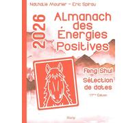 Almanach des energies positives 2026 - fengshui selection de dates
