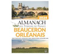 Almanach des Terroirs de France Beauceron Orléanais 2024 - Ramsay - Pelican Creations Du - broché - Almanach
