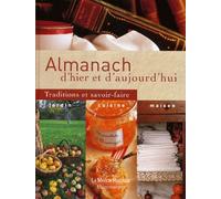 Almanach d'hier et d'aujourd'hui : Traditions et savoir-faire
