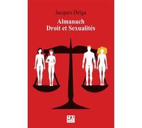Almanach droit et sexualites - Jacques Delga - Ma Editions - broché - Etude