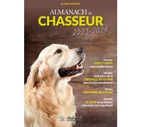 Almanach du chasseur 2023-2024 - Alain Philippe - Pelican Creations Du - broché - Almanach