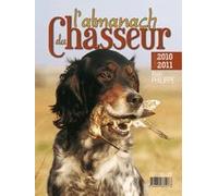 Almanach Du Chasseur - Pour La Liberté De Chasser