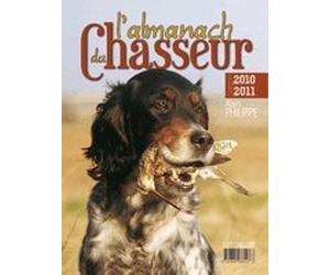 Almanach du chasseur: Pour la liberté de chasser