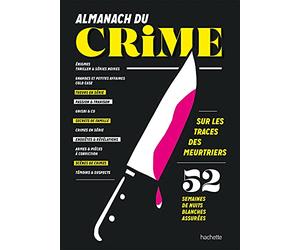 Almanach du crime: 52 semaines de nuits blanches assurées