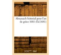 Almanach historial pour l'an de grâce 1681 - Jean de La Pierre - Hachette Bnf - broché - Livre