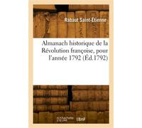 Almanach historique de la Révolution françoise, pour l'année 1792 - Rabaut Saint-Étienne - Hachette Bnf - broché - Livre