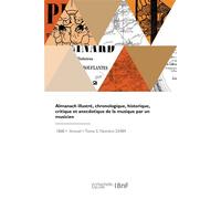 Almanach illustré, chronologique, historique, critique et anecdotique de la musique par un musicien - Arthur Pougin - Hachette Bnf - broché - Livre