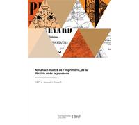 Almanach illustré de l'imprimerie, de la librairie et de la papeterie - Collectif - Hachette Bnf - broché - Livre