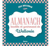 Almanach insolite et gourmand de Wallonie