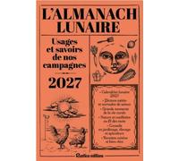 Almanach lunaire des usages et savoirs de nos campagnes 2027