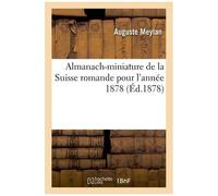 Almanach-Miniature De La Suisse Romande Pour L'année 1878