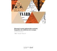 Almanach musical, éphémérides musicales, biographies des célébrités de la musique - Collectif - Hachette Bnf - broché - Livre
