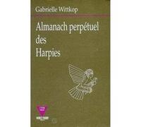 Almanach perpétuel des Harpies Gabrielle Wittkop (Auteur)