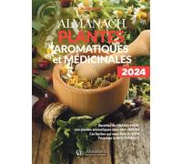 Almanach Plantes aromatiques et médicinales 2024 - Ramsay - Pelican Creations Du - broché - Almanach