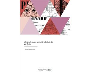 Almanach royal, présenté à Sa Majesté - Laurent-Étienne Testu - Hachette Bnf - broché - Livre