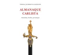 Almanaque carlista: Anécdotas, hechos, personajes