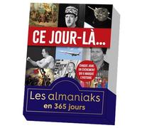 Almaniak Ce jour-là..., une page par jour - Laurent Loiseau - Editions 365 - cartonné - Ephéméride