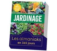 Almaniak Jardinage, calendrier une page par jour - Estelle Lefrançois - Editions 365 - cartonné - Ephéméride