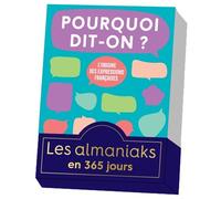 Almaniak Pourquoi dit-on ?, calendrier une page par jour - Christian Romain - Editions 365 - cartonné - Ephéméride