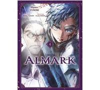 Almark T04 Hiyoto Yunoki (Dessinateur), Noboru Yamada (Scénario), Posuka Demizu (Contributions), Jordan Mangeon (Traduction)