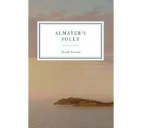 Almayer’s Folly: A Story of an Eastern River - First Edition