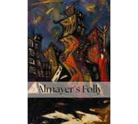 Almayer's Folly: A Story of an Eastern River