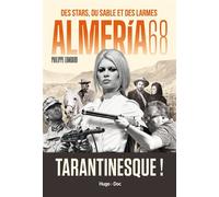 Almería 68 Des stars, du sable et des larmes - Philippe Lombard - Hugo Doc - broché - Essai