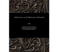 Almiras curse or The Black tower of Bransdorf - Thomas Peckett Prest - Gale Cengage Learning - Livre en Anglais Thomas Peckett PrestThomas Peckett Prest (Auteur)
